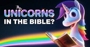Why are UNICORNS in the Bible?