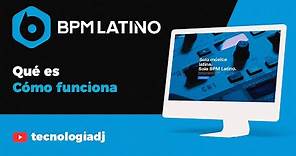 BPM Latino, qué es y cómo funciona