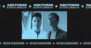 Matoma & Steve Garrigan - Never Surrender (Official Audio)