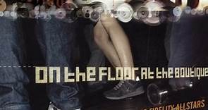 Lo Fidelity Allstars - On The Floor At The Boutique