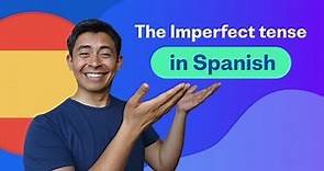 The Imperfect Tense in Spanish: Everything you need to know