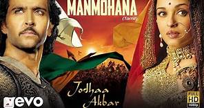 Jodhaa Akbar (Tamil) - Manmohana Video | @A.R. Rahman | Hrithik Roshan, AishwaryaRai