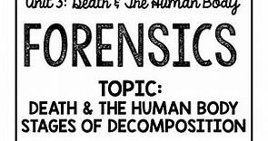 Death & The Human Body and Stages of Decomposition Lesson (Forensics)