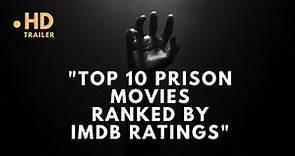 Top 10 Prison Movies Ranked by IMDb Ratings
