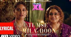 Tumse Mila Doon (Lyrical) Double XL | Sonakshi S, Huma Q | Sohail Sen, Javed Ali | Satramm Ramani