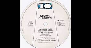 Gloria D. Brown - The More They Knock The More I Love You