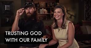 Jase & Missy Robertson's Story | Trusting God With Our Family