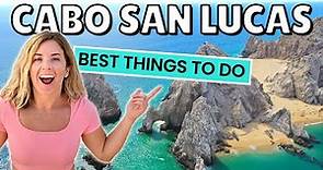 Things to Do in CABO SAN LUCAS (more than you think)