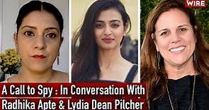 A Call to Spy : In Conversation with Radhika Apte & Lydia Dean Pilcher