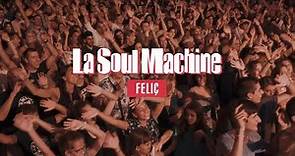 La Soul Machine - Feliç
