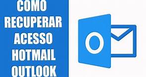 Recuperar Acesso Hotmail Outlook | Passo a Passo!