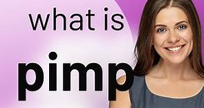 Understanding the Phrase "Pimp"