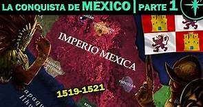 🔴LA CONQUISTA DE MÉXICO 1519-1521 | Parte 1