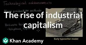 The rise of industrial capitalism | AP US History | Khan Academy
