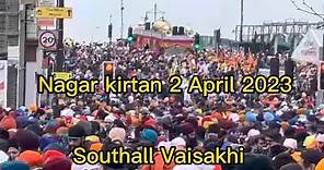 Vaisakhi nagar kirtan 2 April 2023 Sunday Southall London