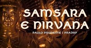 Samsara e Nirvana - Paulo Prudente | Pradiip