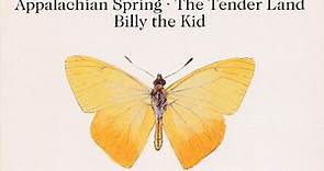 Aaron Copland, Boston Symphony Orchestra, Eugene Ormandy, The Philadelphia Orchestra - Copland - Appalachian Spring / The Tender Land / Billy The Kid