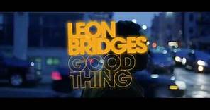 Leon Bridges: Good Thing - Available Now!