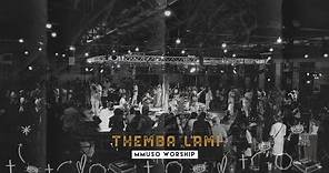 Themba Lami | Mmuso Worship (Official Video)