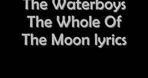 The waterboys The Whole Of the Moon lyrics