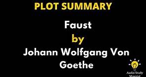 Summary Of Faust By Johann Wolfgang Von Goethe. - Faust By Goethe - Summary