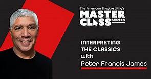 Peter Francis James | Interpreting the Classics | American Theatre Wing's Master Class Series