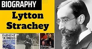 Lytton Strachey Biography