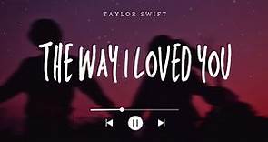 the way i loved you lyrics - taylor swift
