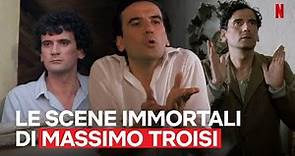 Le scene MIGLIORI che hanno reso IMMORTALE MASSIMO TROISI | Netflix Italia