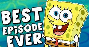 What is the Best Spongebob Episode of ALL TIME?