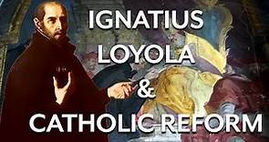 Ignatius Loyola and the Catholic Reformation