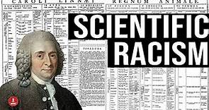 What is Scientific Racism? - Carl Linnaeus and Taxonomy