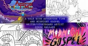 Midnight Gospel / Adventure Time Storyboard Artist & Writer Derek Ballard Talks Writing and Drawing