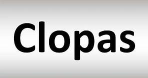 How to Pronounce Clopas