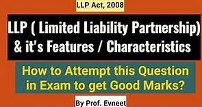 Limited Liability Partnership | LLP Act, 2008| Features of LLP | CA Foundation| Characteristics