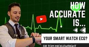 How accurate is your smart watch ECG? Doctor's analysis of the wearable tech and the evidence