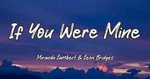 Miranda Lambert - If You Were Mine (Lyrics) Ft. Leon Bridges