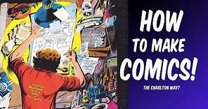 How to Make Comics...The Charlton Way?