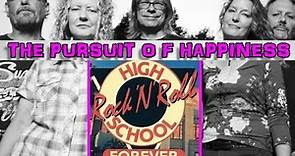 The pursuit of Happiness - "Rock n Roll High School Forever" HQ *RARE!*