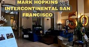 Mark Hopkins Intercontinental Hotel - San Francisco