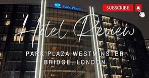 HOTEL REVIEW | Park Plaza Westminster Bridge London | PERFECT VIEWS LONDON EYE BIG BEN RIVER THAMES