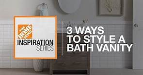 3 Ways to Style a Bath Vanity | The Home Depot
