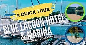 A Quick Tour | Blue Lagoon Hotel & Marina | St Vincent & The Grenadines