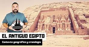 EL ANTIGUO EGIPTO I. Contexto geográfico y cronología