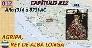 Rey Agripa, 10mo Rey de Alba longa, la ciudad precursora de Roma.