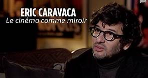 Interview avec Eric Caravaca : "'C'est bon signe quand un acteur fait du cinéma"