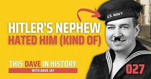 Hitler's Nephew Hated Him, Kind Of (Hitler Family Tree Pt 2) | This Dave In History 027