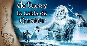 El Silmarillion (Cap. 23): De Tuor y la caída de Gondolin