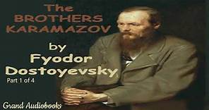 The Brothers Karamazov by Fyodor Dostoyevsky Part 1 (Full Audiobook) *Grand Audiobooks