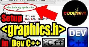 How to setup graphics.h in Dev C++ | CodeWar